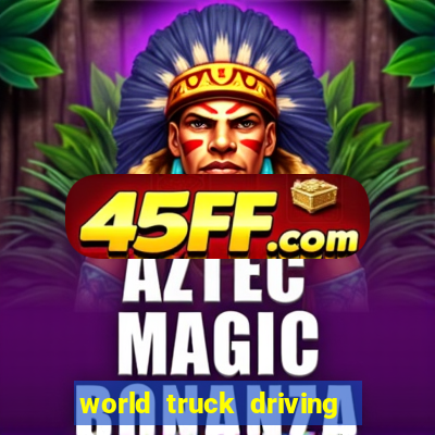 world truck driving simulator dinheiro infinito tudo desbloqueado 2024
